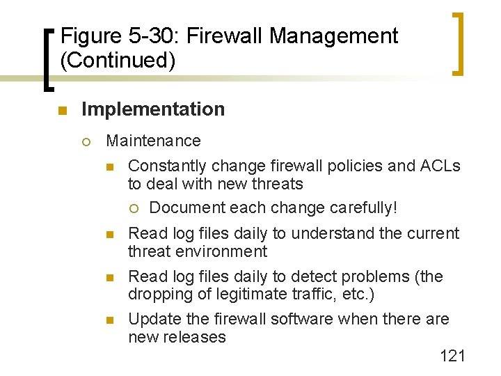 Figure 5 -30: Firewall Management (Continued) n Implementation ¡ Maintenance n Constantly change firewall