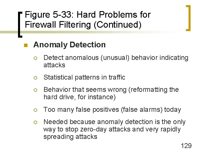 Figure 5 -33: Hard Problems for Firewall Filtering (Continued) n Anomaly Detection ¡ Detect