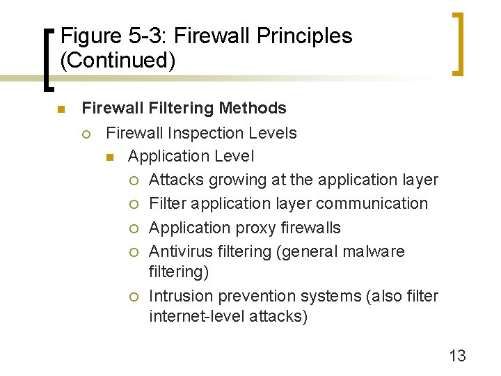 Figure 5 -3: Firewall Principles (Continued) n Firewall Filtering Methods ¡ Firewall Inspection Levels