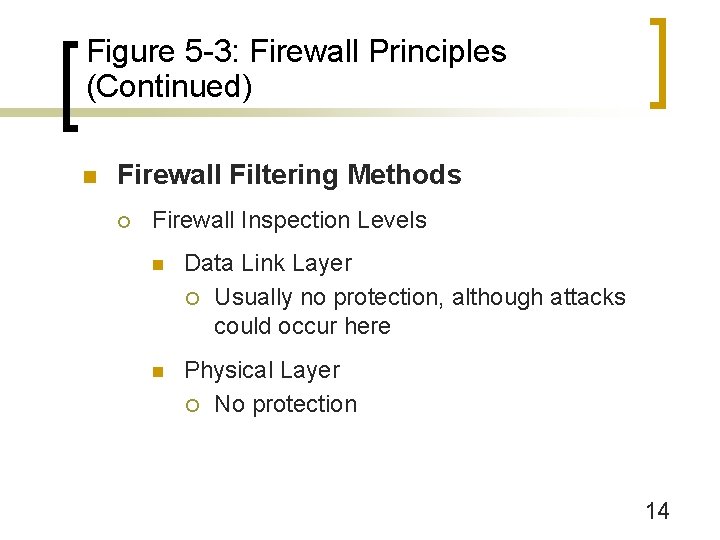Figure 5 -3: Firewall Principles (Continued) n Firewall Filtering Methods ¡ Firewall Inspection Levels