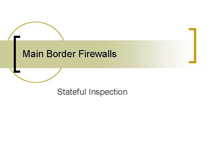 Main Border Firewalls Stateful Inspection 