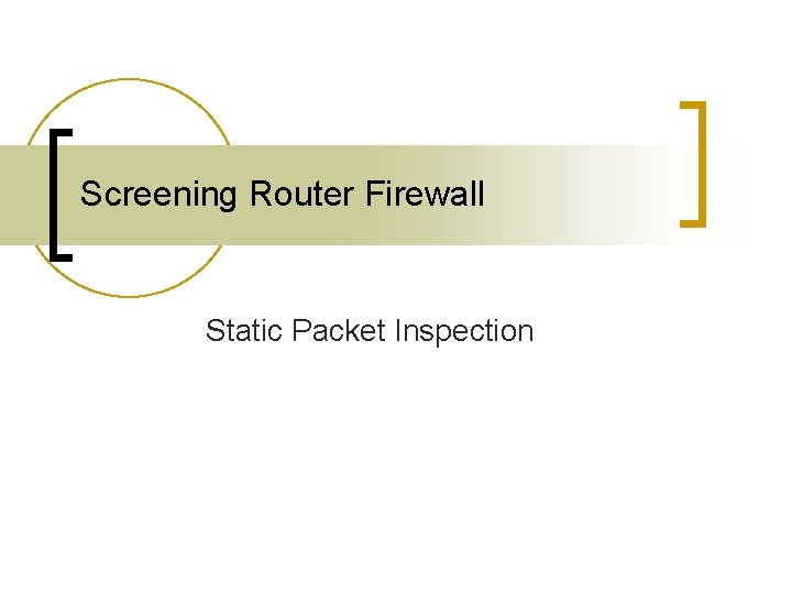 Screening Router Firewall Static Packet Inspection 