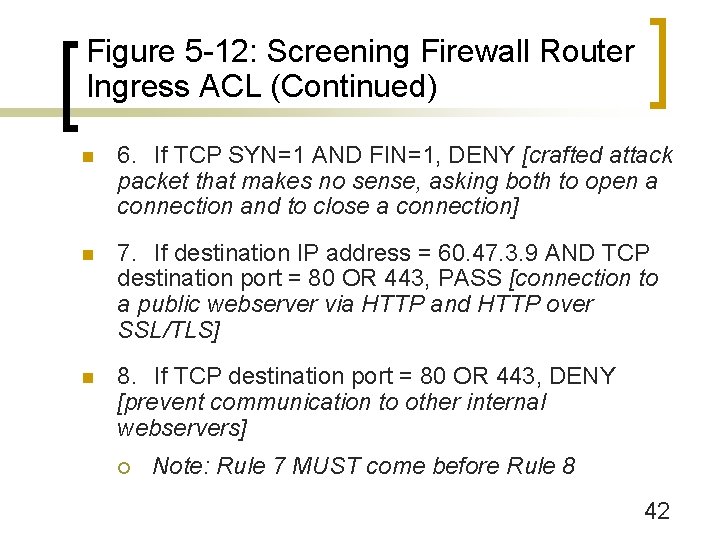Figure 5 -12: Screening Firewall Router Ingress ACL (Continued) n 6. If TCP SYN=1