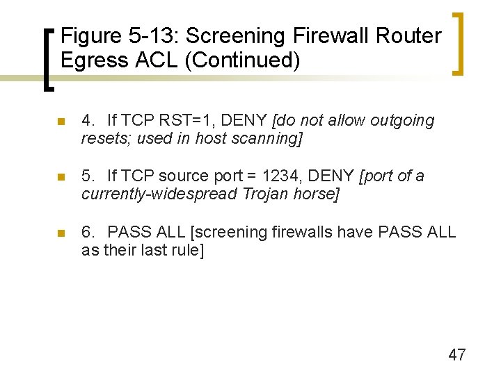 Figure 5 -13: Screening Firewall Router Egress ACL (Continued) n 4. If TCP RST=1,