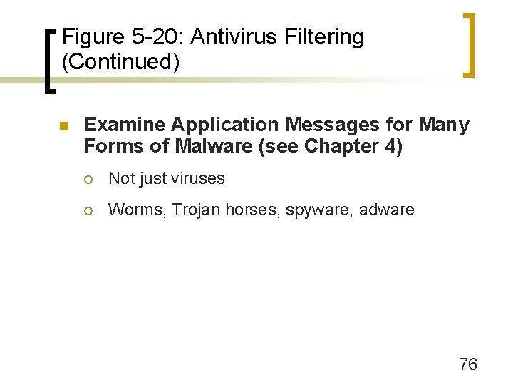 Figure 5 -20: Antivirus Filtering (Continued) n Examine Application Messages for Many Forms of