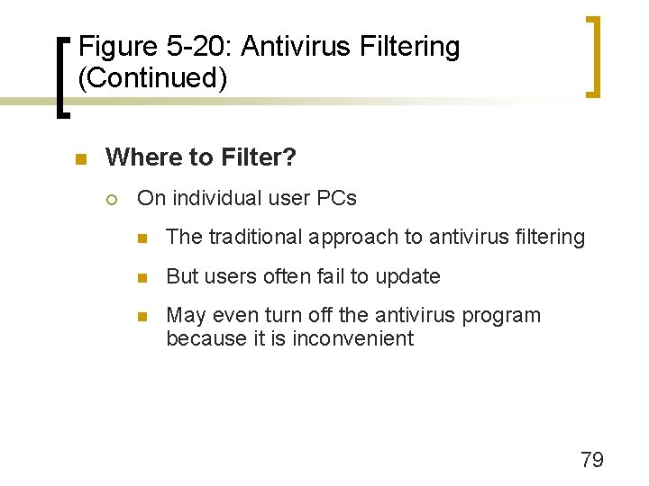 Figure 5 -20: Antivirus Filtering (Continued) n Where to Filter? ¡ On individual user