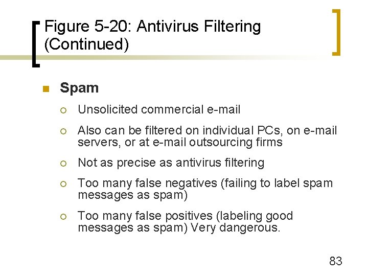 Figure 5 -20: Antivirus Filtering (Continued) n Spam ¡ Unsolicited commercial e-mail ¡ Also
