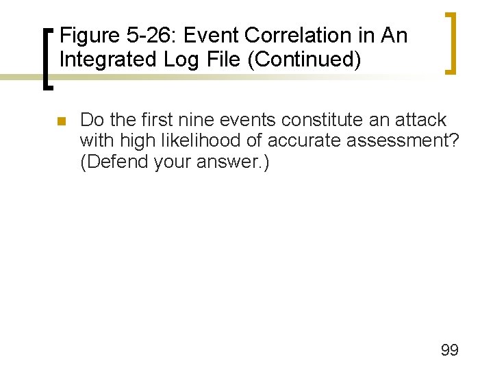 Figure 5 -26: Event Correlation in An Integrated Log File (Continued) n Do the