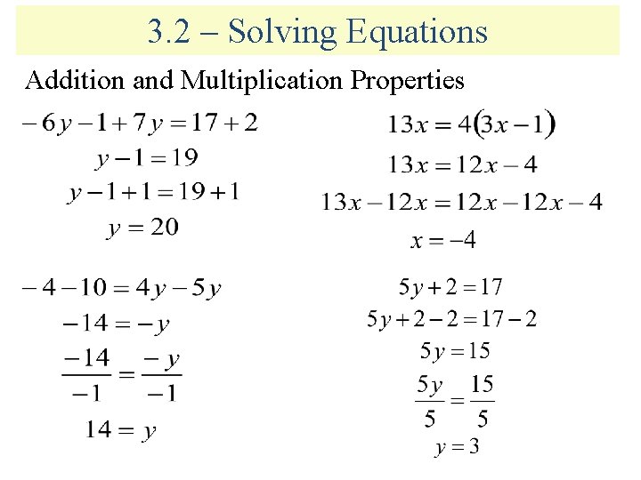3. 2 – Solving Equations Addition and Multiplication Properties 