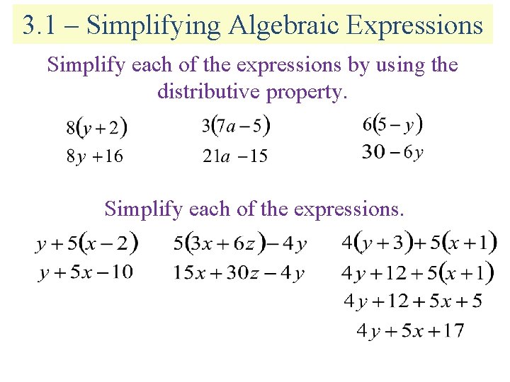 3. 1 – Simplifying Algebraic Expressions Simplify each of the expressions by using the