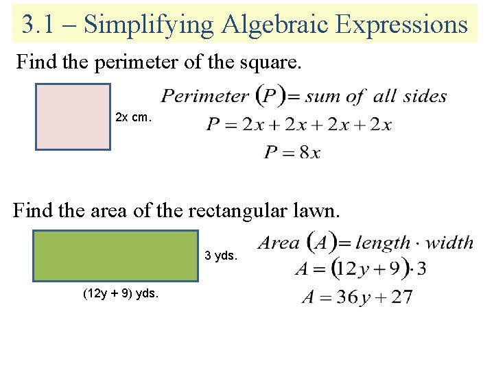 3. 1 – Simplifying Algebraic Expressions Find the perimeter of the square. 2 x