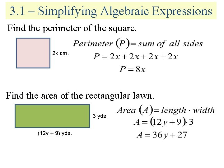 3. 1 – Simplifying Algebraic Expressions Find the perimeter of the square. 2 x 3. 1 – Simplifying Algebraic Expressions Find the perimeter of the square. 2 x