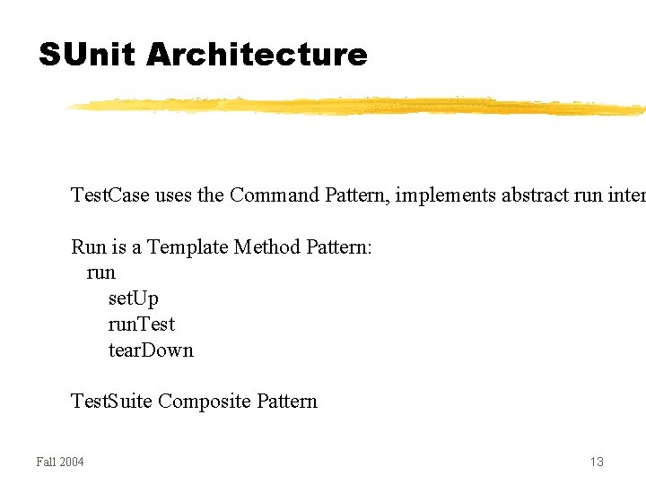 SUnit Architecture Test. Case uses the Command Pattern, implements abstract run inter Run is