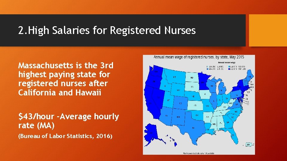 2. High Salaries for Registered Nurses Massachusetts is the 3 rd highest paying state