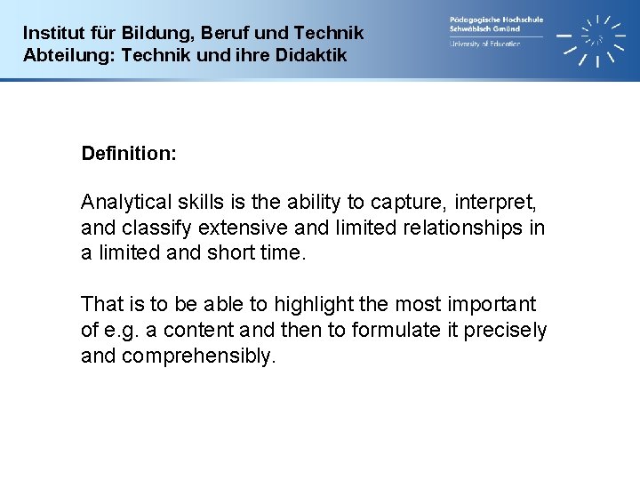 Institut für Bildung, Beruf und Technik Abteilung: Technik und ihre Didaktik Definition: Analytical skills