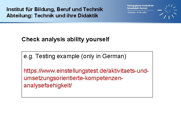 Institut für Bildung, Beruf und Technik Abteilung: Technik und ihre Didaktik Check analysis ability