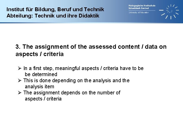 Institut für Bildung, Beruf und Technik Abteilung: Technik und ihre Didaktik 3. The assignment