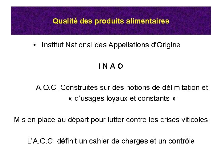 Qualité des produits alimentaires • Institut National des Appellations d’Origine INAO A. O. C.