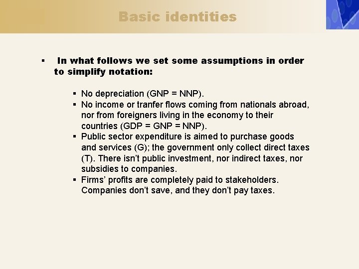 Basic identities § In what follows we set some assumptions in order to simplify