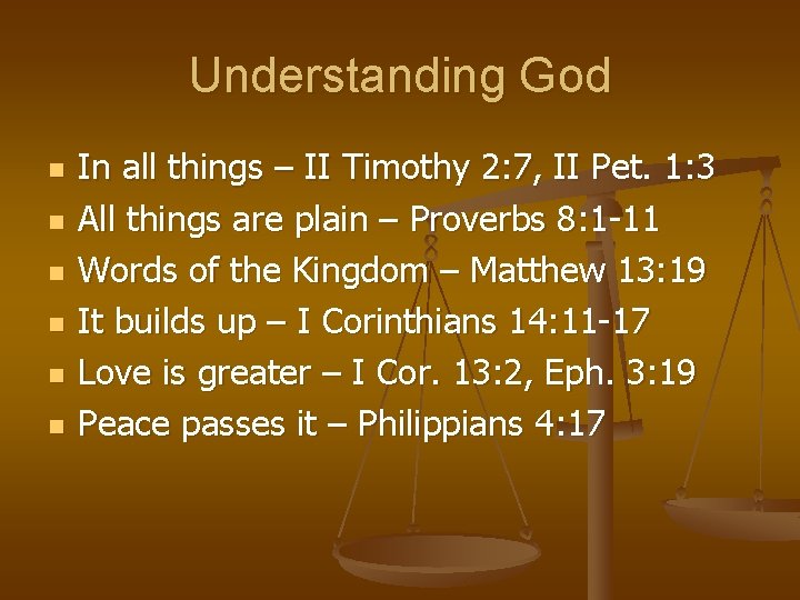 Understanding God n n n In all things – II Timothy 2: 7, II
