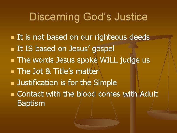 Discerning God’s Justice n n n It is not based on our righteous deeds