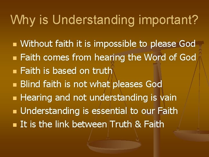 Why is Understanding important? n n n n Without faith it is impossible to
