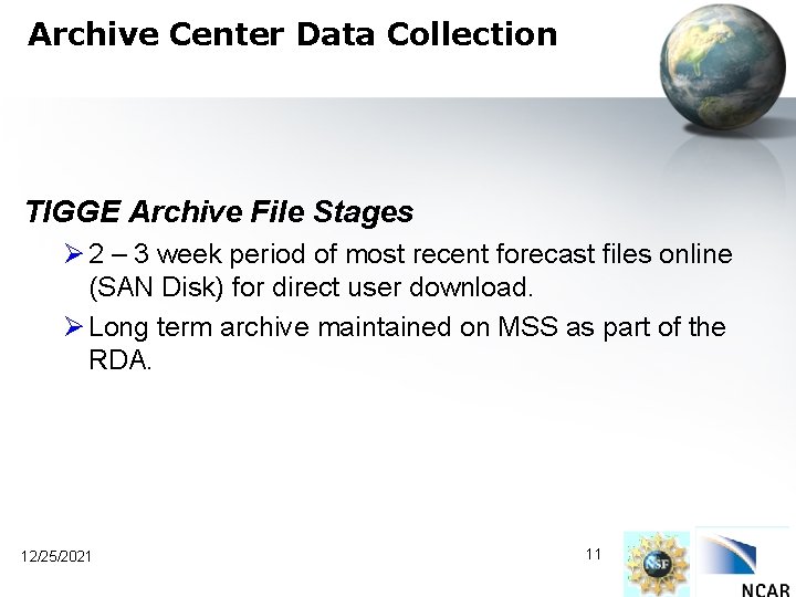 Archive Center Data Collection TIGGE Archive File Stages Ø 2 – 3 week period