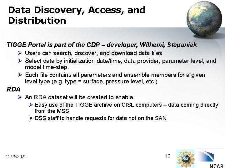 Data Discovery, Access, and Distribution TIGGE Portal is part of the CDP – developer,