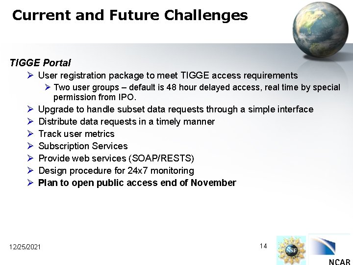 Current and Future Challenges TIGGE Portal Ø User registration package to meet TIGGE access