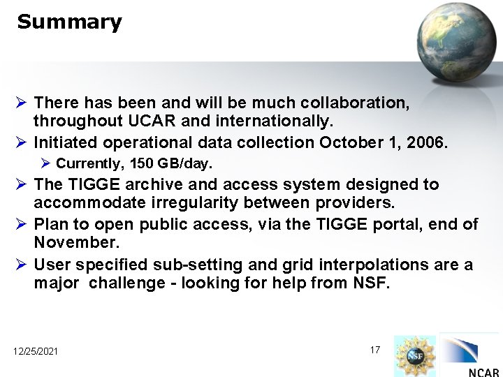 Summary Ø There has been and will be much collaboration, throughout UCAR and internationally.