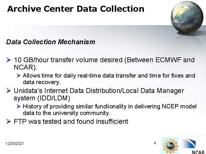 Archive Center Data Collection Mechanism Ø 10 GB/hour transfer volume desired (Between ECMWF and