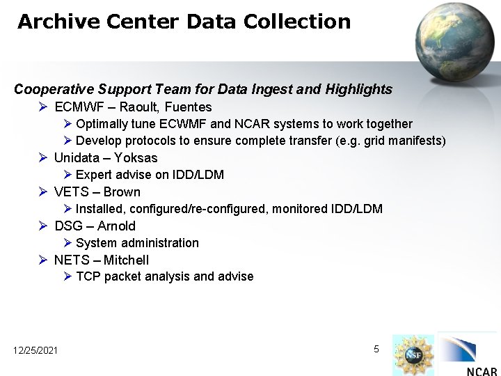 Archive Center Data Collection Cooperative Support Team for Data Ingest and Highlights Ø ECMWF