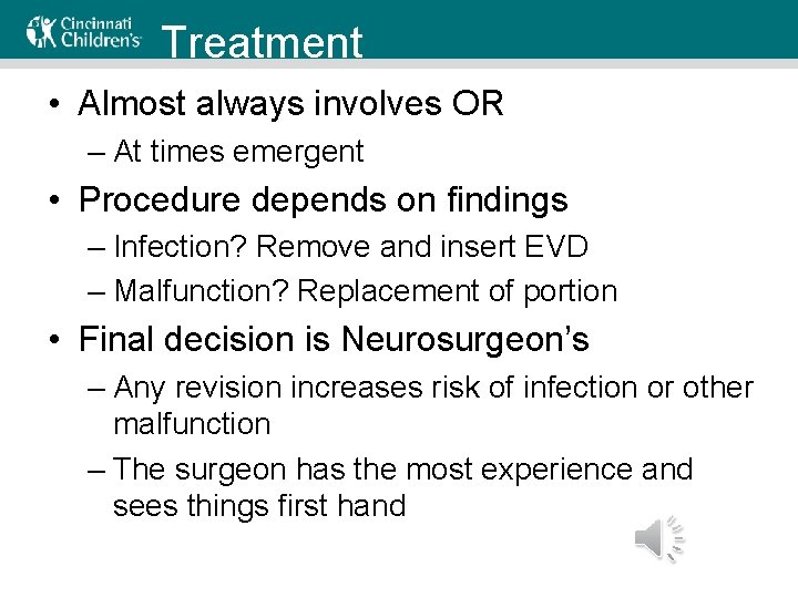 Treatment • Almost always involves OR – At times emergent • Procedure depends on