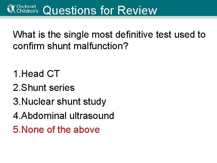Questions for Review What is the single most definitive test used to confirm shunt
