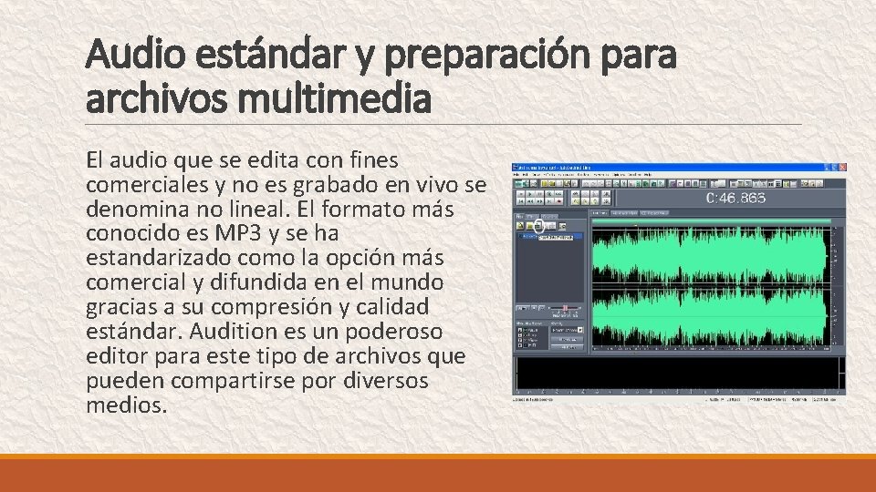 Audio estándar y preparación para archivos multimedia El audio que se edita con fines
