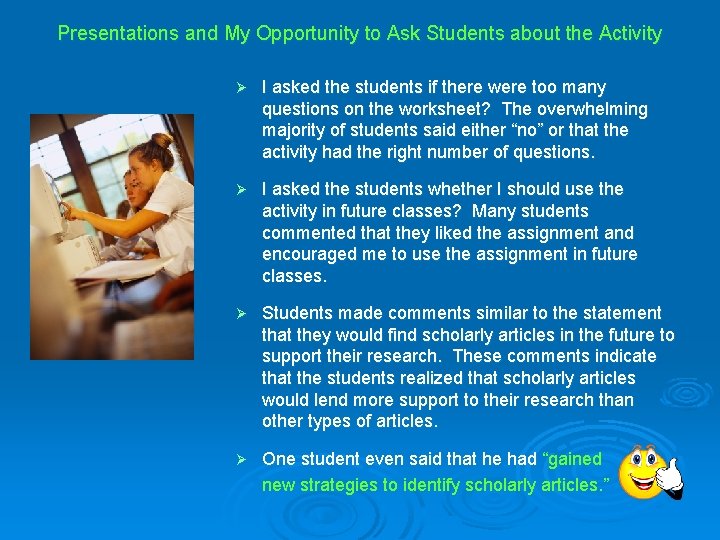 Presentations and My Opportunity to Ask Students about the Activity Ø I asked the