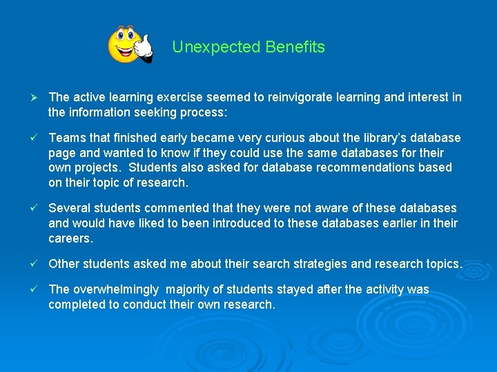 Unexpected Benefits Ø The active learning exercise seemed to reinvigorate learning and interest in