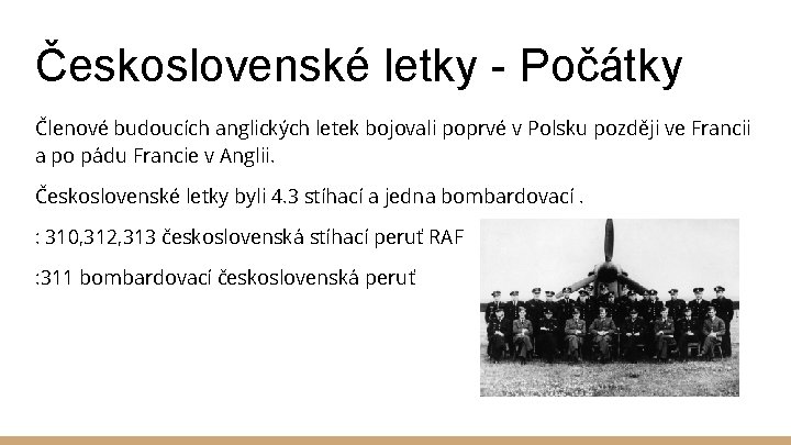 Československé letky - Počátky Členové budoucích anglických letek bojovali poprvé v Polsku později ve