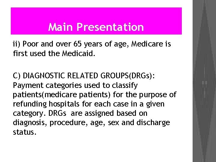 Main Presentation ii) Poor and over 65 years of age, Medicare is first used