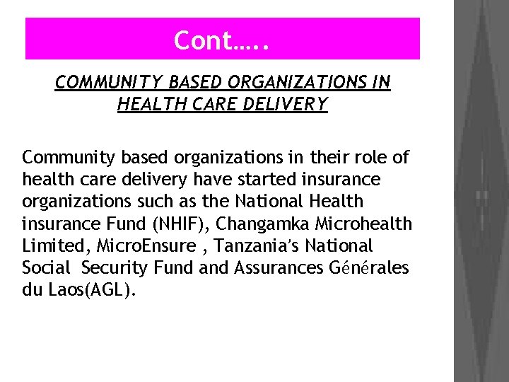 Cont…. . COMMUNITY BASED ORGANIZATIONS IN HEALTH CARE DELIVERY Community based organizations in their