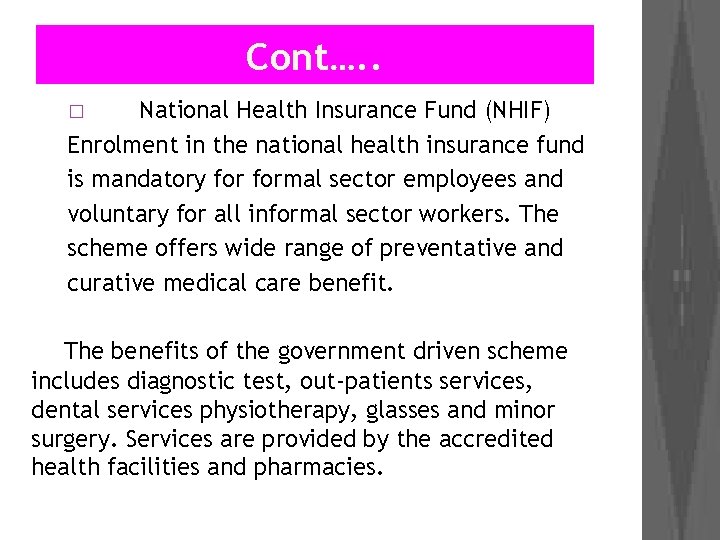 Cont…. . National Health Insurance Fund (NHIF) Enrolment in the national health insurance fund