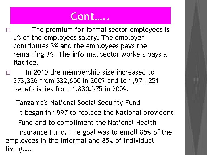Cont…. . � � The premium formal sector employees is 6% of the employees