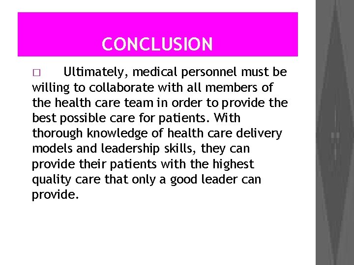 CONCLUSION Ultimately, medical personnel must be willing to collaborate with all members of the