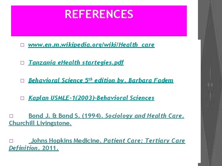 REFERENCES � www. en. m. wikipedia. org/wiki/Health_care � Tanzania e. Health startegies. pdf �