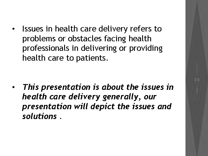  • Issues in health care delivery refers to problems or obstacles facing health