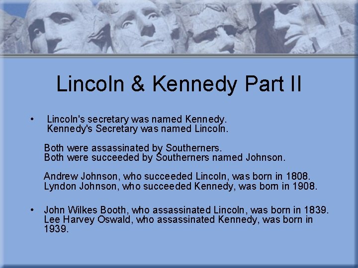 Lincoln & Kennedy Part II • Lincoln's secretary was named Kennedy's Secretary was named