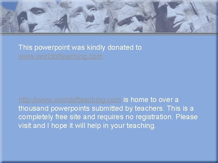 This powerpoint was kindly donated to www. worldofteaching. com http: //www. worldofteaching. com is