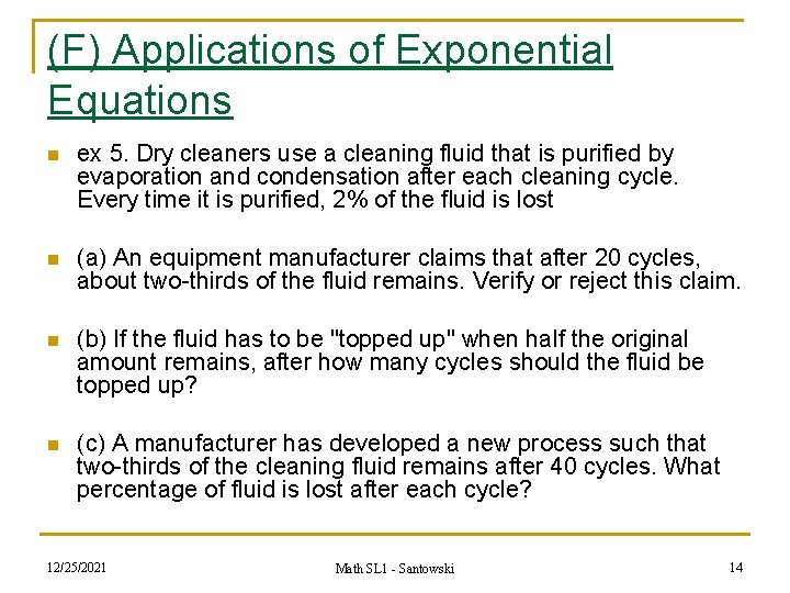 (F) Applications of Exponential Equations n ex 5. Dry cleaners use a cleaning fluid (F) Applications of Exponential Equations n ex 5. Dry cleaners use a cleaning fluid