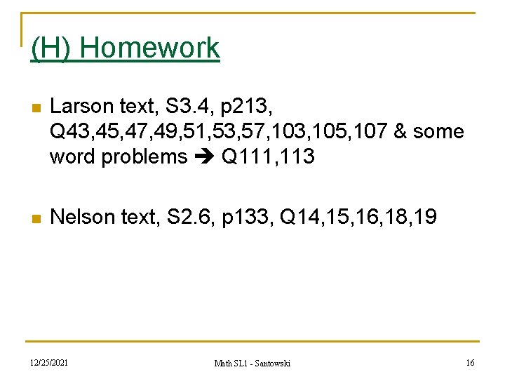 (H) Homework n Larson text, S 3. 4, p 213, Q 43, 45, 47, (H) Homework n Larson text, S 3. 4, p 213, Q 43, 45, 47,