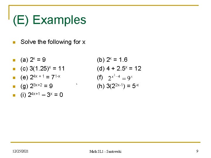 (E) Examples n Solve the following for x n (a) 2 x = 9 (E) Examples n Solve the following for x n (a) 2 x = 9